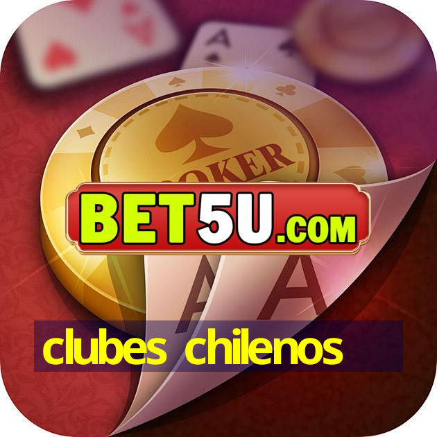 clubes chilenos